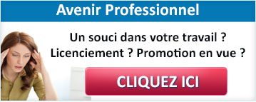 Un souci dans votre travail ? Licenciement ? Promotion en vue ?